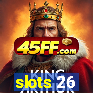 slots 26